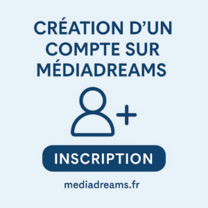 Création d’un compte sur MediaDreams